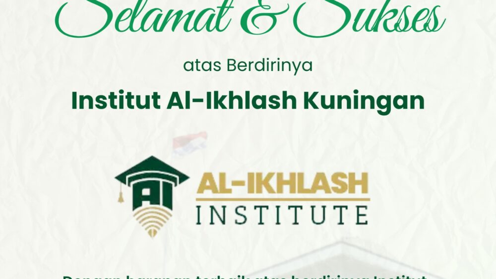 Selamat dan Sukses Al-Ikhlash Institute